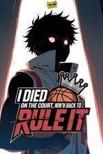 I Died on the Court, Now I'm Back to Rule It