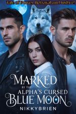 Marked By The Alpha's Cursed Blue Moon