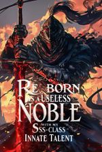 Reborn as a Useless Noble with my SSS-Class Innate Talent